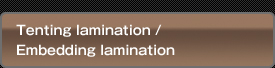 Tenting lamination /  Embedding lamination